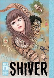 Cover of Shiver: Junji Ito Selected Stories