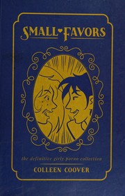 Cover of Small Favors: The Definitive Girly Porno Collection